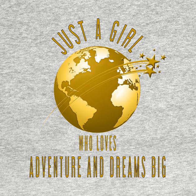 Just a Girl Who Loves Adventure and Dreams Big by Double You Store